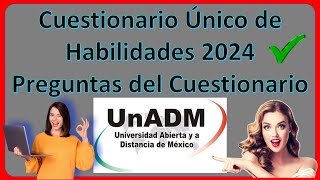 Cuestionario Único de Habilidades 2024 – Preguntas del Cuestionario – Fase  3 – Admisión UnADM 2024 [upl. by Daenis]