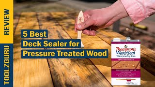 Best Deck Sealer for Pressure Treated Wood On 2024 [upl. by Grove]