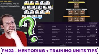 FM22  MENTORING  TRAINING UNITS TIPS  Football Manager 2022 Training Guide [upl. by Boiney305]