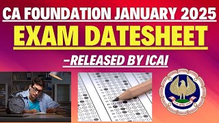 CA foundation January 2025 Exam Datesheet Released By ICAI  CA foundation January 2025 Exam Date [upl. by Leima]