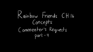 Rainbow Friends Ch 16 Concepts Commenters Request part 4 [upl. by Ecal]