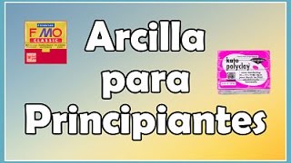 Arcilla Polimérica Principiantes  Información  Consejos  Herramientas [upl. by Leiram]