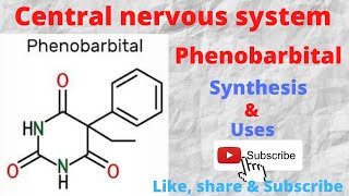 Lecture 12  Synthesis and uses of Phenobarbital CNS agents [upl. by Cavallaro]