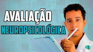 O que é Avaliação Neuropsicológica Para que serve [upl. by Naehgem]