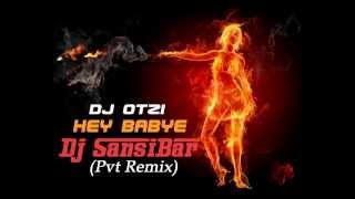 Dj Otzi  Hey Baby Dj SansiBar Pvt Remix [upl. by Einnel]