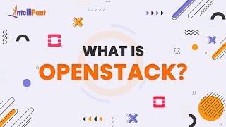 What is OpenStack  OpenStack Explained  OpenStack  Intellipaat [upl. by Batholomew90]