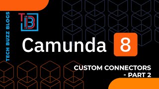 Camunda 8  Custom Connectors  Part 2  TECH BUZZ BLOGS [upl. by Eylrac832]