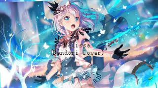 Melissa Bandori Cover Full Version Slowed Down [upl. by Otsenre14]