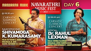 Shivamoga K Kumarasamy  Dr Rahul Lexman  Manorama Music Navarathri Sangeetholsavam 2023  Day 6 [upl. by Blackington]