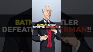 Is Really Pennyworth Alfred Defeated Superman dccomics batman [upl. by Eema604]