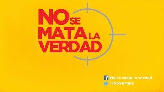 No se mata la verdadThe truth shall not be killed 2018  Trailer  Documental de Ojos de Perro [upl. by Melany]