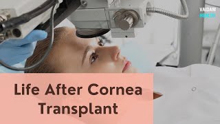 Life After Cornea Transplant [upl. by Lundell212]