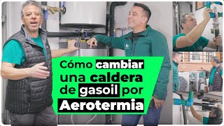 Cómo cambiar una caldera de gasoil por aerotermia en una vivienda Paso a paso 👷🏼🛠👷🏻‍♀️ [upl. by Waterman]