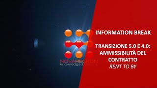 INFORMATION BREAK – TRANSIZIONE 50 E 40 AMMISSIBILITÀ DEL CONTRATTO RENT TO BY [upl. by Berners342]