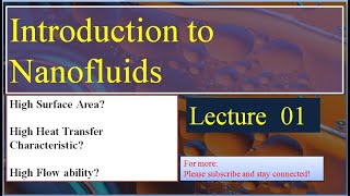 Lec 1 What are nanofluids Characteristic of nanofluidWhat is need of nanofluids [upl. by Egroj343]