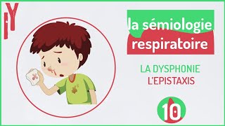 EPISODE10 sémiologie respiratoire LA DYSPHONIE L’EPISTAXIS [upl. by Kennedy]