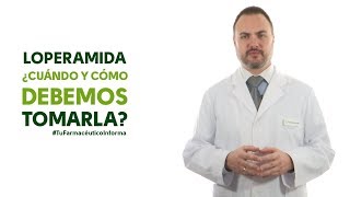 Loperamida cuándo y cómo debemos tomarla Tu Farmacéutico Informa [upl. by Burroughs]