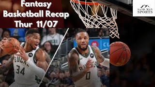 Fantasy Basketball Recap Thur 1107  Giannis and Dame ball out  NBA Fantasy Focus [upl. by Reinert]