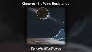 Kinneret  No Wind Resistance slowed  reverb [upl. by Saenihp]