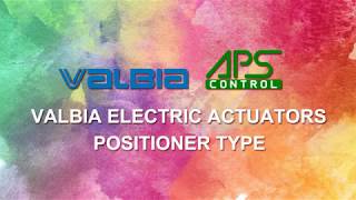 VALBIA ELECTRIC ACTUATORS LIMIT SETTING APSCONTROL [upl. by Enelehs]