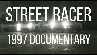 STREET RACER  1997 Los Angeles Street Racing Documentary [upl. by Ahsenev419]