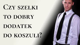 Czy szelki to dobry dodatek do koszuli [upl. by Mccartan234]