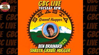 GBC LIVE Shasta Gravel Huggers Ben Brainard [upl. by Tnerb]