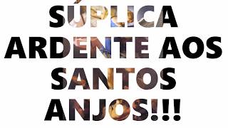 SÃšPLICA ARDENTE AOS SANTOS ANJOS SOUDOEXERCITODESAOMIGUEL [upl. by Ulric]