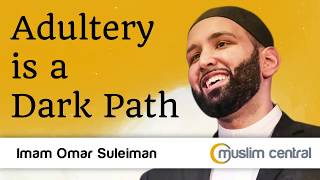 Adultery is a dark path  Omar Suleiman [upl. by Chari979]