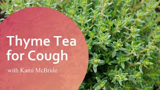 How to Make Thyme Tea for Cough [upl. by Cutcliffe]