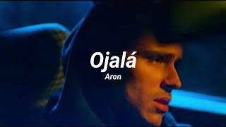 ARON  Ojalá Letra [upl. by Loredana709]