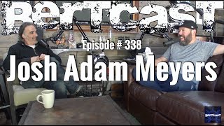 Bertcast  338  Josh Adam Meyers amp ME [upl. by Vere]