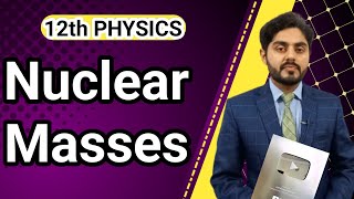 Nuclear masses class 12  Kpk board federal board balochistan board  unified atomic mass unit [upl. by Adnilim196]