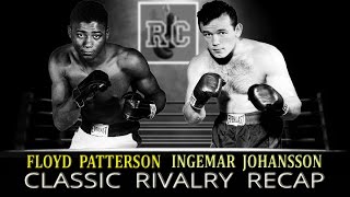 Floyd Patterson vs Ingemar Johansson  Classic Rivalry Recap [upl. by Eitra]