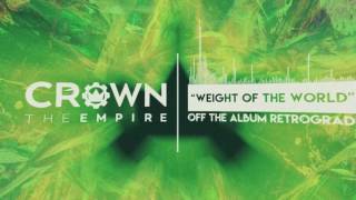 Crown The Empire  Weight of the World [upl. by Nitnilc]