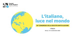 84° CONGRESSO DELLA SOCIETA DANTE ALIGHIERI  LITALIANO LUCE NEL MONDO  13092024 [upl. by Leruj]