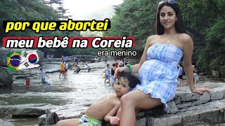 MEU ABORTO NA COREIA O QUE ACONTECEU [upl. by Obola]