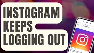 How To Fix Instagram Keeps Logging Out Updated 2024 [upl. by Niryt160]