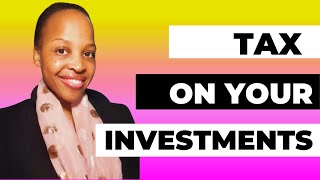 Tax on your investments  South Africa [upl. by Leban]