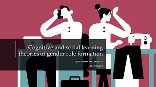 Cognitive and Social Learning Theories of Gender Role Formation [upl. by Suvart742]