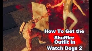 In Depth How to get The shuffler outfit in watch Dogs 2 [upl. by Saberio]