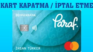 Halkbank Kart Kapatma  Kart İptal Etme [upl. by Stieglitz]