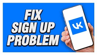 How To Fix VK App Sign Up Problem  Working [upl. by Rosita]