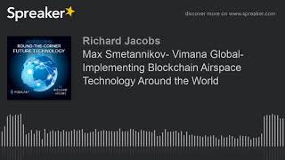 Max Smetannikov Vimana Global Implementing Blockchain Airspace Technology Around the World [upl. by Marianne]