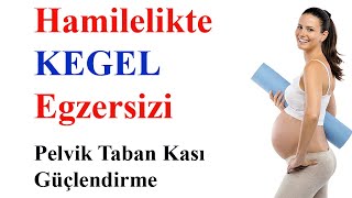 Hamilelikte Kegel Egzersizi Pelvik Taban Kası Güçlendirme [upl. by Alek]