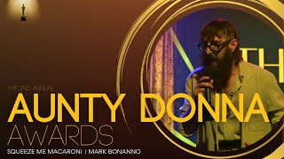 Mark Bonanno  Squeeze Me Macaroni  The Aunty Donna Awards [upl. by Niro52]