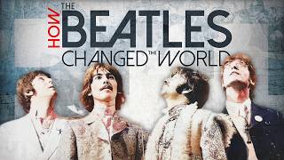 How the Beatles Changed the World Documentary  Amplified [upl. by Tung]