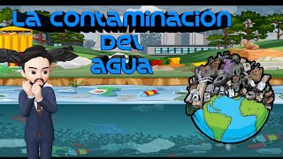 LA CONTAMINACIÓN DEL AGUA  PARA TODOS ¿cómo cuidar el agua [upl. by Conney]