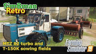 MTZ 82 turbo and T150K sowing fields  Farming Simulator 19  FS19 LS19 [upl. by Cohn325]