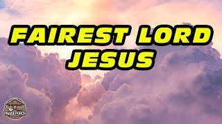 Fairest Lord Jesus  Reverent Hymn of Awe and Worship [upl. by Jenkins115]